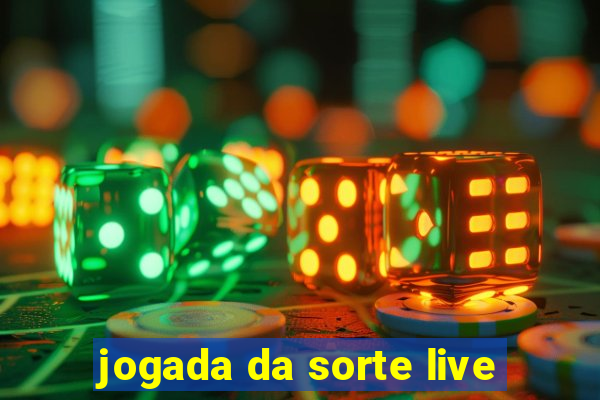 jogada da sorte live